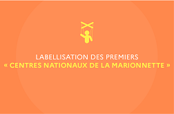 Labellisation des premiers Centres Nationaux de la Marionette